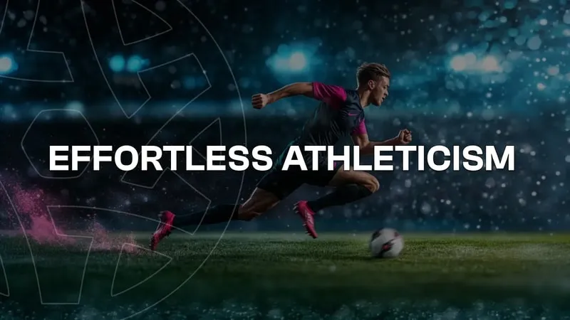 Effortless Athleticism — Pillar 3